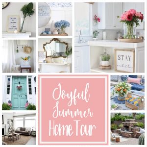 Joyful Summer Home Tour 2017